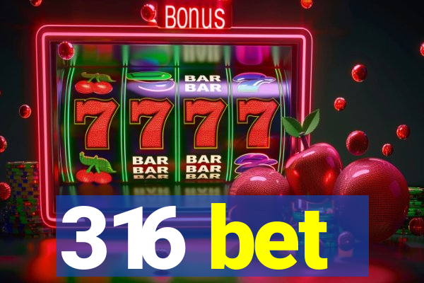 316 bet